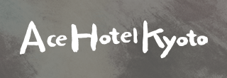 AceHotel Kyoto