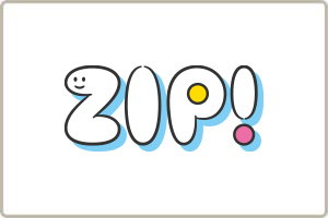 ＺＩＰ！