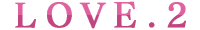 LOVE.2