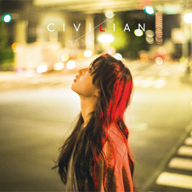 CIVILIAN『愛/憎』