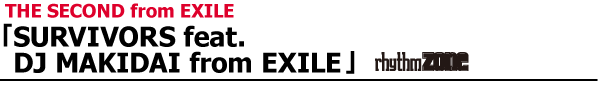 THE SECOND from EXILE  SURVIVORS feat.   DJ MAKIDAI from EXILE